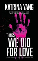 Things We Did for Love 1961941236 Book Cover