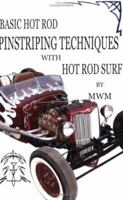 Basic Hot Rod Pinstriping Techniques With Hot Rod Surf 0978675614 Book Cover