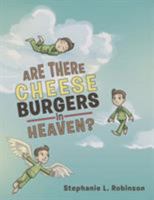 Are There Cheeseburgers in Heaven? 148084862X Book Cover