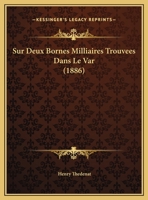 Sur Deux Bornes Milliaires Trouvees Dans Le Var (1886) 1169424708 Book Cover