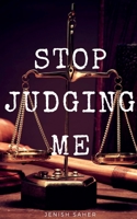 Stop Judging Me 1649514360 Book Cover