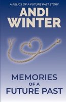 Memories of a Future Past: A Relics of a Future Past story 1798566605 Book Cover
