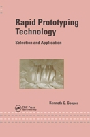 Rapid Prototyping Technology: Selection and Application 036739765X Book Cover