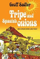 Tripe and Spanish Onions: Was Spain ever like this? 1523286199 Book Cover