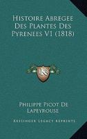 Histoire Abregee Des Plantes Des Pyrenees V1 (1818) 1160105286 Book Cover