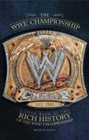 The WWE Championship: A Look Back at the Rich History of the WWE Championship 1439193215 Book Cover