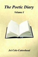 The Poetic Diary - Volume I 1598242954 Book Cover