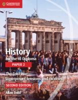 History for the Ib Diploma Paper 2: Superpower Tensions and Rivalries 1107556325 Book Cover