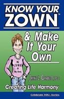 Know Your ZOWN(TM) & Make It Your Own 0972917853 Book Cover