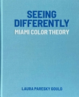 SEEING DIFFERENTLY: Miami Color Theory 0966438833 Book Cover