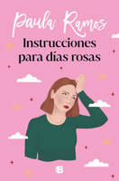 Instrucciones para días rosas 8466670505 Book Cover