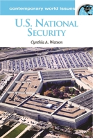 U.S. National Security: A Reference Handbook (Contemporary World Issues) 1576075982 Book Cover