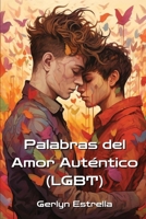 Palabras del Amor Auténtico (LGBT) (Spanish Edition) 9984497828 Book Cover