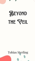 Beyond the Veil 9916888620 Book Cover