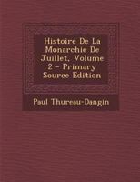Histoire de la Monarchie de Juillet - Volume II 1511553650 Book Cover