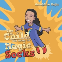 The Child Who Owned the Magic Socks 1483499731 Book Cover