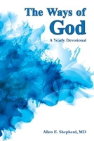 The Ways of God: A Yearly Devotional 1479612960 Book Cover