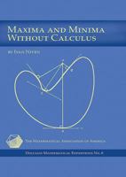 Maxima and Minima Without Calculus (Dolciani Mathematical Expositions) 088385306X Book Cover