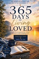 365 Days of Living Loved Volume 2, Days 184-365: Daily Encouragement for a Heart Rooted in God's Unfailing Love B0H8KXKB1F Book Cover