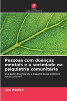 Pessoas com doenças mentais e a sociedade na psiquiatria comunitária (Portuguese Edition) 6209955126 Book Cover