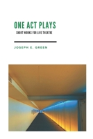 One Act Plays: Short Works for Live Theatre B0CPCQN4C6 Book Cover