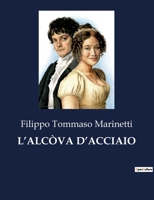 L'alcòva d'acciaio; romanzo vissuto 148400020X Book Cover