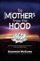To (M)others from the Hood 195896400X Book Cover