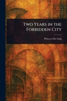Two Years in the Forbidden City 1022957171 Book Cover