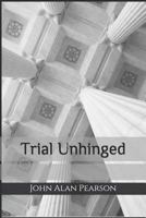 Trial Unhinged 1519072759 Book Cover