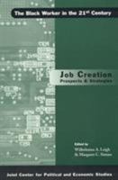 Job Creation: Prospects and Strategies (The Black Worker in the 21st Century, Volume 1) 0761813500 Book Cover