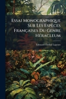 Essai Monographique Sur Les Especes Francaises Du Genre Heracleum (1889) 1149650400 Book Cover