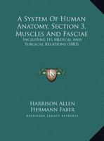 A System of Human Anatomy: Including Its Medical and Surgical Relations; Volume 3 1168048036 Book Cover