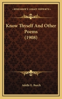 Know Thyself and Other Poems 1120308860 Book Cover