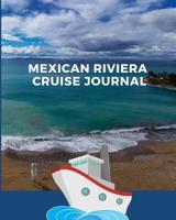 Mexican Riviera Cruise Journal: Cruise Port and Excursion Organizer, Travel Vacation Notebook, Packing List Organizer, Trip Planning Diary, Itinerary Activity Agenda, Countdown Is On. 1077444702 Book Cover