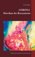 Corona Hurrikan des Bewusstseins: Aufforderung zum globalen Bewusstseinswandel 3751958657 Book Cover