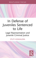 In Defense of Juveniles Sentenced to Life 103205302X Book Cover