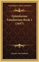 Epistolarum Familiarium Book 1 (1647) 1166363864 Book Cover