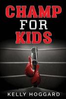 Champ For Kids 1733686436 Book Cover