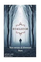 Intagliatore: Non cercate di diventare. Siate. 1539379752 Book Cover