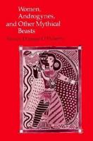 Women, Androgynes, and Other Mythical Beasts 0226618501 Book Cover