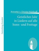 Geistliches Jahr in Liedern Auf Alle Sonn- Und Festtage 3843042381 Book Cover