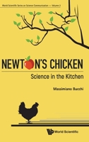 Newton's Chicken: Science in the Kitchen (World Scientific Science Communication) 9811225443 Book Cover