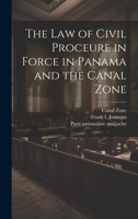 The law of Civil Proceure in Force in Panama and the Canal Zone 1021449172 Book Cover