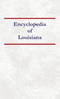 Encyclopedia of Louisiana (Louisiana) 0403098165 Book Cover