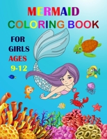 Mermaid Coloring Book For Girls Ages 9-12: Cute Unique Coloring Pages Large Format For Special Childrens To Enjoy. 165120134X Book Cover