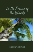 In the Breeze of the Islands 1805810561 Book Cover