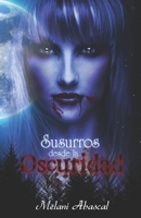 Susurros desde la oscuridad (Spanish Edition) 1655968467 Book Cover