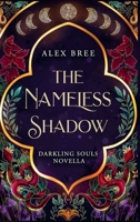 The Nameless Shadow: Darkling Souls 1.5 B0D55TTGGL Book Cover