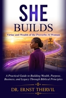 She Buids: Virtue & Wealth of the Proverbs 31 Woman B0H114Y3MH Book Cover