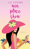 Win Place Show 1509238522 Book Cover